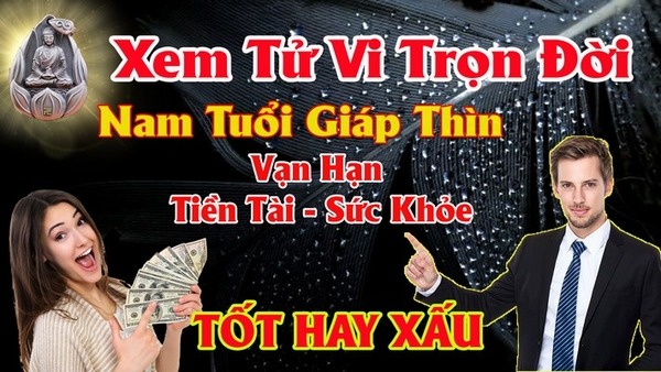 Xem tử vi trọn đời nam tuổi giap thìn 1964 và 2024 Giải Mã Vận Mệnh