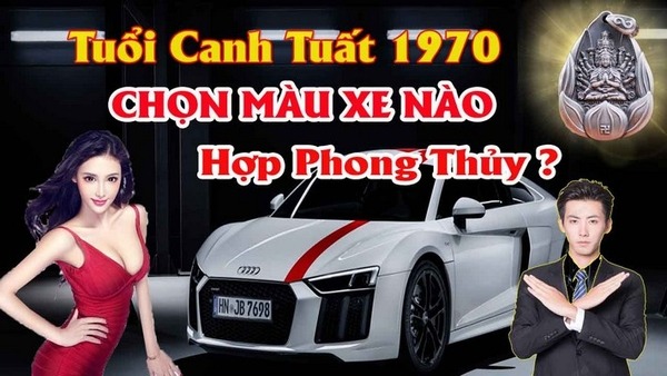 Chọn màu xe ô tô hợp tuổi canh tuất 1970 mang lại may mắn tránh tai nạn cho chủ xe