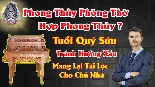 Hướng bàn thờ hợp tuổi quý sửu 1973 mang lại tài lộc tránh tai họa cho chủ nhà