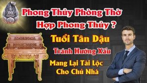 Hướng bàn thờ hợp tuổi tân dậu 1981 mang lại tài lộc tránh tai họa cho chủ nhà