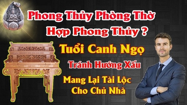 Hướng bàn thờ hợp tuổi canh ngọ 1990 mang lại tài lộc tránh tai họa cho chủ nhà