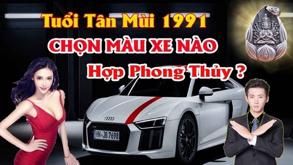 Chọn màu xe ô tô hợp tuổi tân mùi 1991 mang lại may mắn tránh tai nạn cho chủ xe