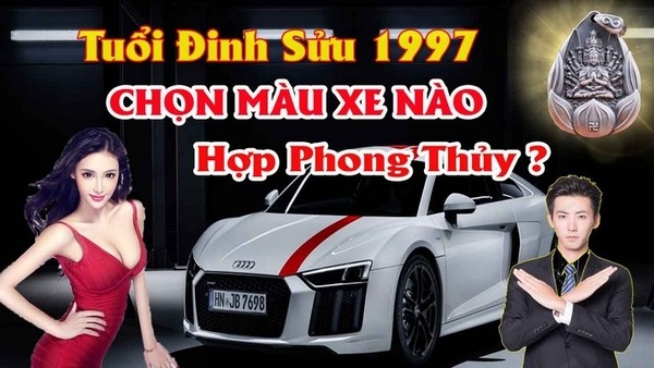 Chọn màu xe ô tô hợp tuổi đinh sửu 1997 mang lại may mắn tránh tai nạn cho chủ xe