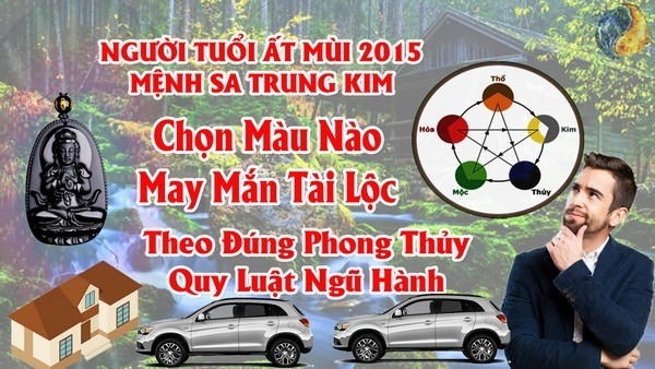 Tuổi Át Mùi 1955 và 2015 Hợp Màu Gì ? Chọn Màu Xe , Sơn Nhà , Vòng Tay Màu Nào Tốt Nhất