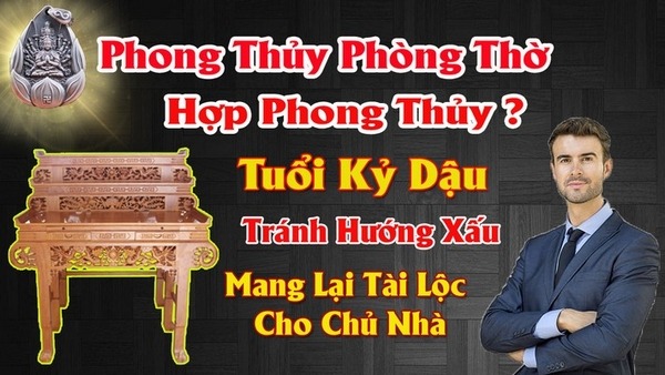 Hướng bàn thờ hợp tuổi kỷ dậu mang lại tài lộc tránh tai họa cho chủ nhà